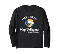Volleyball Vibes Citazione divertente Giocare sempre a pallavolo Maglia a Manica