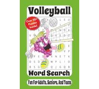 Volleyball word search: 55 Action-Packed Puzzles Featuring Volleyball Terms, Positions, Rules, Skills, Equipment, Championships, and the Sport's Greatest Moments
