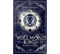 Vollmondkind - Schutz suchen: Teil 2 der Urban Fantasy Buch Reihe, für Jugendliche ab 12 Jahre, ein spannender, emotionaler und berührender Roman mit ... Geschenkidee für alle Fantasy Liebhaber