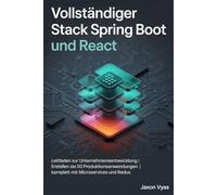 Vollständiger Stack Spring Boot und React: Leitfaden zur Unternehmensentwicklung | Erstellen Sie 50 Produktionsanwendungen | Komplett mit Microservices und Redux