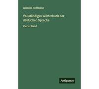 Vollständiges Wörterbuch der deutschen Sprache: Vierter Band