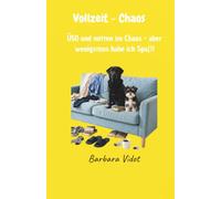 Vollzeit-Chaos: Geschichten aus einem Leben, das nie nach Plan läuft