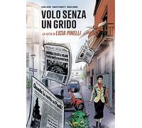 Volo senza un grido. La lotta di Licia Pinelli