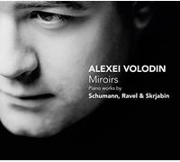 Volodin, Alexei - Miroirs-Piano Works By Schumann Ravel & Scriabin