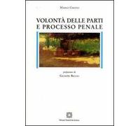 Volontà delle parti e processo penale
