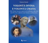 Volontà divina e volontà umana. Il «Fiat voluntas Tua sicut in caelo et in...