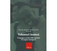 Volontari inattesi. L'impegno sociale delle persone di origine immigrata