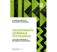 Volontariato aziendale multicanale. La guida essenziale per profit e non profit