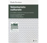 VOLONTARIATO CULTURALE. UN MODELLO DI CREAZIONE DI VALORE PER IL TERRITORIO