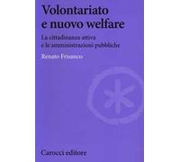 Volontariato e nuovo welfare. La cittadinanza attiva e le amministrazioni pubbliche
