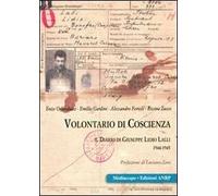 Volontario di coscienza. Il diario di Giuseppe Lidio Lalli. 1944-1945.
