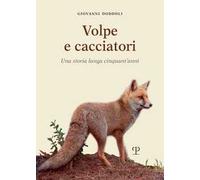 Volpe e cacciatori. Una storia lunga cinquant'anni