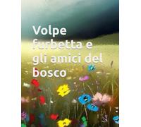 Volpe furbetta e gli amici del bosco