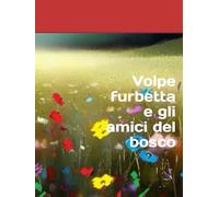 Volpe furbetta e gli amici del bosco