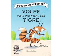 Volpe vuole diventare una tigre