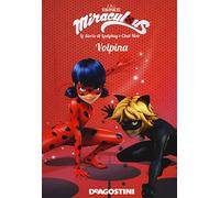 Volpina. Miraculous. Le storie di Ladybug e Chat Noir. Ediz. a colori