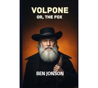 Volpone: Or, The Fox