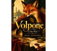 Volpone: Or, The Fox