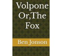 Volpone Or,The Fox