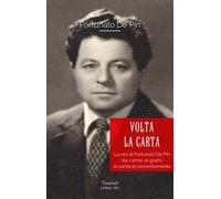 Volta la carta. La vita di Fortunato De Pin dai campi di grano ai campi di concentramento