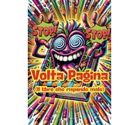 Volta Pagina (il libro che risponde male): Suggerisce al lettore che sta per entrare in un'esperienza di lettura non convenzionale