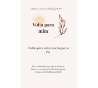 Volta para mim: 10 dias para voltar aos braços do Pai