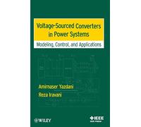 Voltage-Sourced Converters in Power Systems : Modeling, Control, and Applications