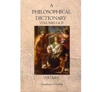 Voltaire A Philosophical Dictionary (Tascabile)
