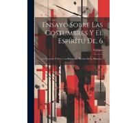 Voltaire Ensayo Sobre Las Costumbres Y El Espírítu De, 6 (Tascabile)