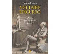 Voltaire epicureo. Il mito del «Settecento libertino»