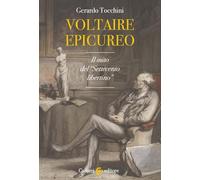 Voltaire epicureo. Il mito del «Settecento libertino»