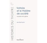 Voltaire et le théâtre de société: Le plaisir et la gloire