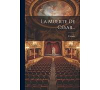 Voltaire La Muerte De César... (Tascabile)