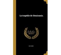 Voltaire La tragédie de Sémiramis. (Copertina rigida)