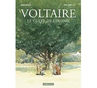 Voltaire: Le culte de l'ironie