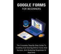 Voltaire Lumiere Google Forms For Beginners (Tascabile)