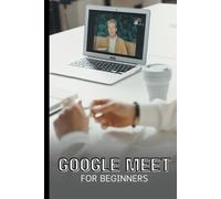 Voltaire Lumiere Google Meet For Beginners (Tascabile)