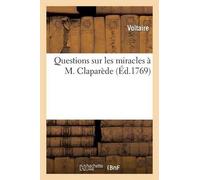 Voltaire Questions Sur Les Miracles À M. Claparède (Tascabile) Litterature