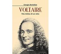 Voltaire: Vita intima di un mito