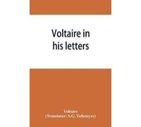 Voltaire Voltaire in his letters; being a selection from his corresp (Tascabile)