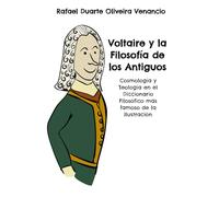 Voltaire y la Filosofía de los Antiguos: Cosmología y Teología en el Diccionario Filosófico más famoso de la Ilustración