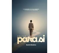 Voltar para Si: Cura emocional, maturidade espiritual e o caminho de uma vida inteira