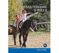 Volteggiare è bello. Manuale di volteggio ludico-educativo