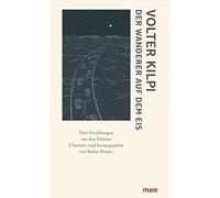 Volter Kilpi St Der Wanderer auf dem Eis: Drei Erzählungen au (Copertina rigida)