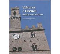 Volterra e Firenze dalla guerra alla pace