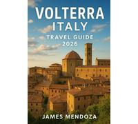 Volterra Travel Guide: Unveiling the Magic of Tuscany’s Walled City - Where History Lives and Dreams Wander