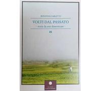 Volti dal passato. Storie da non dimenticare