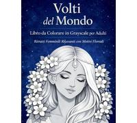 Volti del Mondo - Libro da Colorare in Grayscale per Adulti