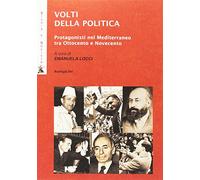 Volti della politica. Protagonisti nel Mediterraneo tra Ottocento e Novecento