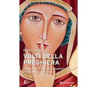 Volti della preghiera. Saggio sulle forme della preghiera e sulla lettura spirituale